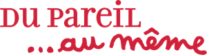 Du Pareil au Même